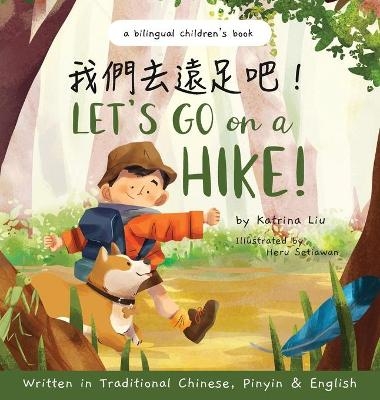 Let's go on a hike! Written in Traditional Chinese, Pinyin and English - Katrina Liu