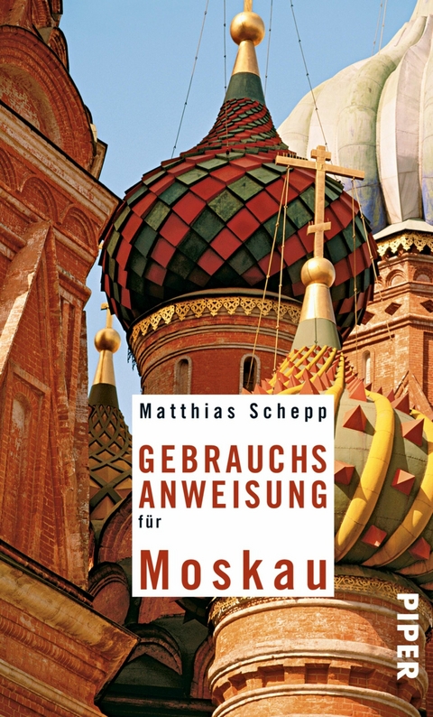 Gebrauchsanweisung für Moskau - Matthias Schepp