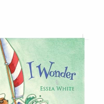 I Wonder - Essea White