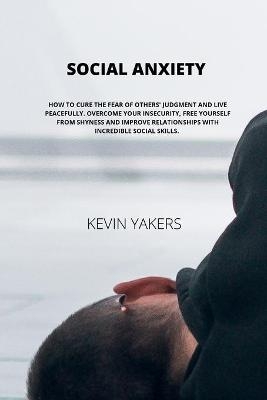 Social Anxiety - Kevin Yakers