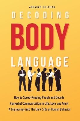 Decoding Body Language - Abraham Goleman