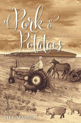 Of Pork and Potatoes - Bill Massey