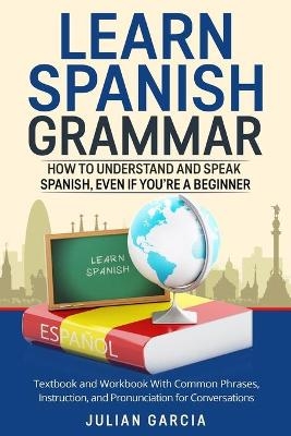 Learn Spanish Grammar - Julian Garcia