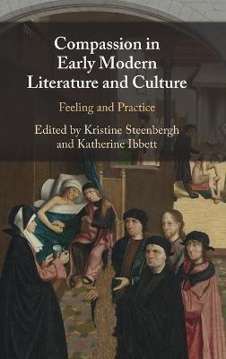 Compassion in Early Modern Literature and Culture - Katherine Ibbett