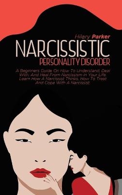 Narcissistic Personality Disorder - Hilary Parker