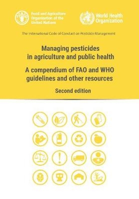 Managing pesticides in agriculture and public health -  Food and Agriculture Organization,  World Health Organization