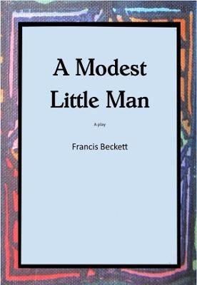 A Modest Little Man - Francis Beckett