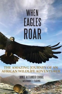 When Eagles Soar -  James Alexander Currie