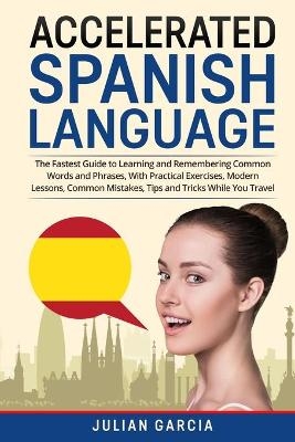 Accelerated Spanish Language - Julian Garcia