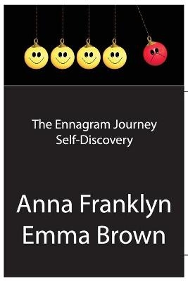 The Ennagram Journey Self-Discovery - Anna Franklyn, Emma Brown