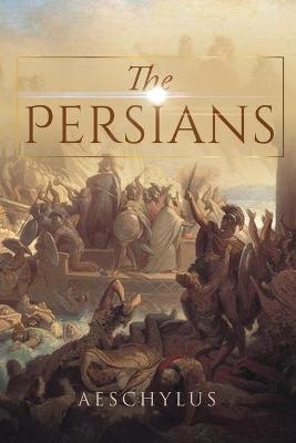 The Persians -  Aeschylus