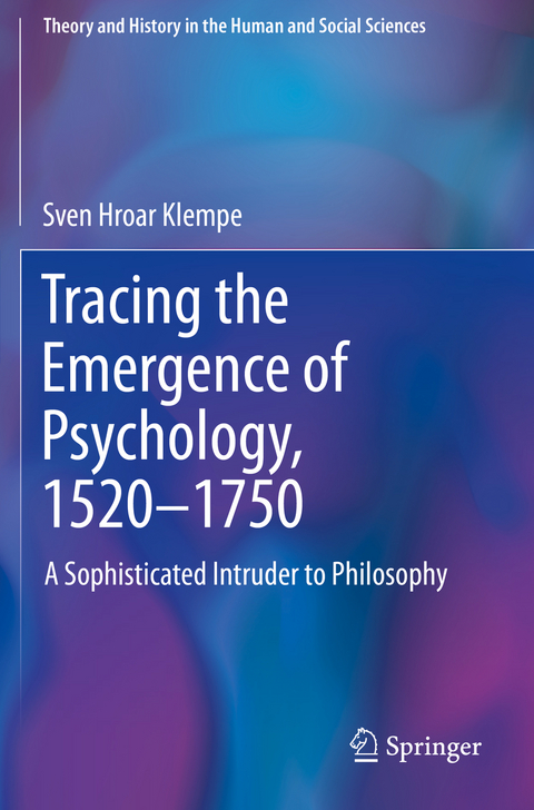 Tracing the Emergence of Psychology, 1520–1750 - Sven Hroar Klempe