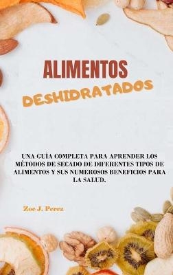 Alimentos deshidratados - Zoe J Perez