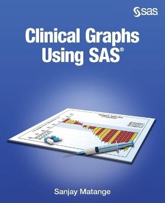 Clinical Graphs Using SAS - Sanjay Matange