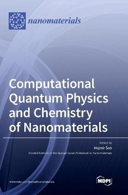 Computational Quantum Physics and Chemistry of Nanomaterials