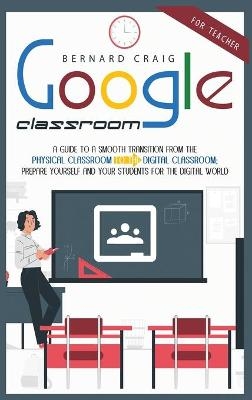 Google Classroom - Bernard Craig