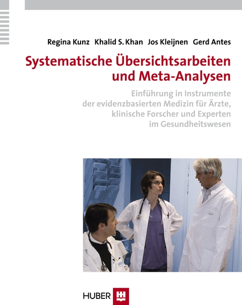 Systematische Übersichtsarbeiten und Meta-Analysen - Regina Kunz, Khalid S Khan, Jos Kleijnen, Gerd Antes