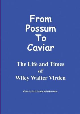 From Possum to Caviar - Scott Graham