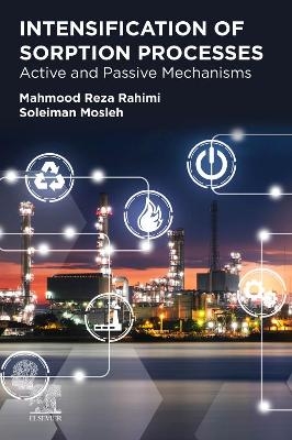 Intensification of Sorption Processes - Mahmood Reza Rahimi, Soleiman Mosleh