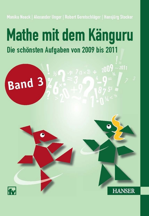 Mathe mit dem Känguru - Monika Noack, Alexander Unger, Robert Geretschläger, Hansjürg Stocker