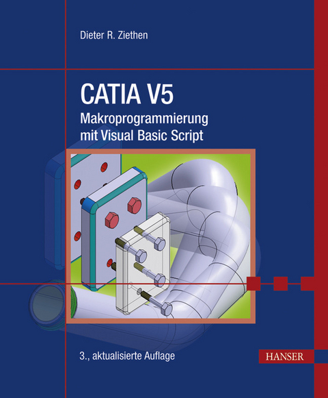 CATIA V5 - Makroprogrammierung mit Visual Basic Script - Dieter R. Ziethen