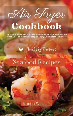 Air Fryer Cookbook - Seafood Recipes - Ronda Williams