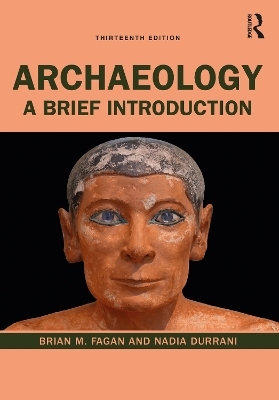 Archaeology - Brian M. Fagan, Nadia Durrani