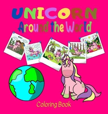 Unicorn Around the World Coloring Book - Childhood's Journey