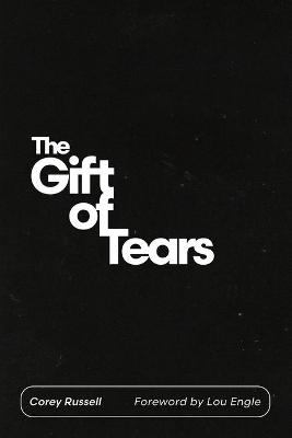 The Gift of Tears - Corey Russell