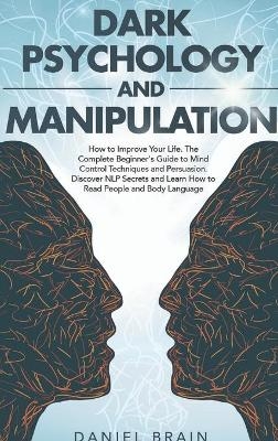 Dark Psychology and Manipulation - Daniel Brain