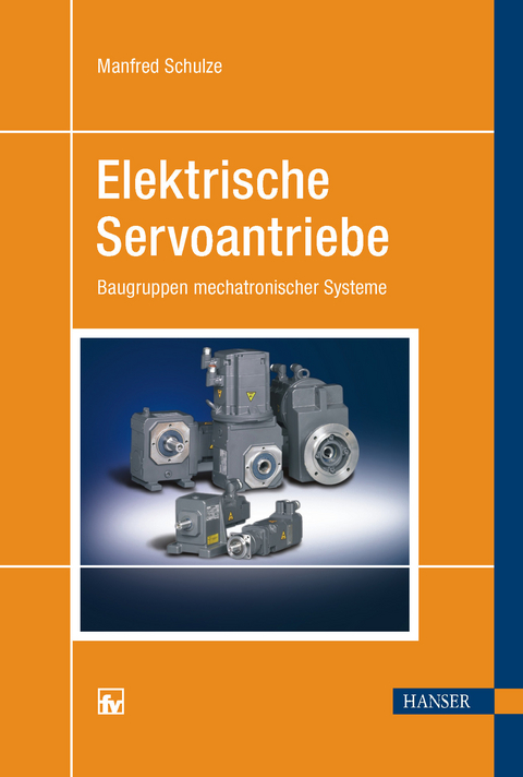 Elektrische Servoantriebe - Manfred Schulze