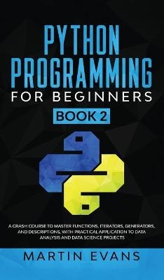 Python Programming for Beginners - Book 2 - Martin Evans