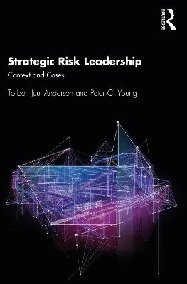 Strategic Risk Leadership - Torben Juul Andersen