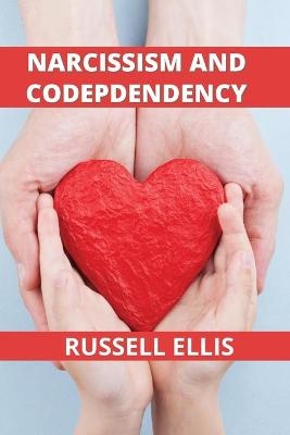 Narcissism and Codependency - Russell Ellis