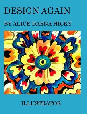 Design again - Alice Daena Hickey