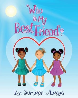 Who Is My Best Friend - Summer Amaya