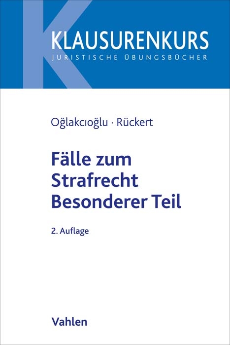 Fälle zum Strafrecht Besonderer Teil - Mustafa Temmuz Oğlakcıoğlu, Christian Rückert