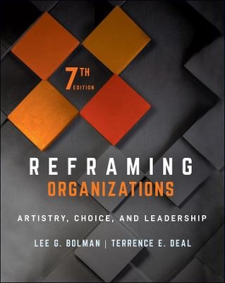 Reframing Organizations - Lee G. Bolman, Terrence E. Deal