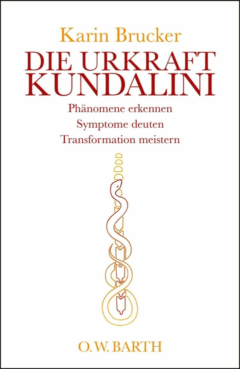 Die Urkraft Kundalini -  Karin Brucker