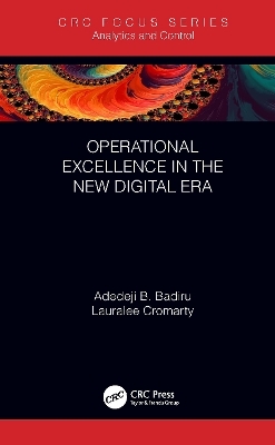 Operational Excellence in the New Digital Era - Adedeji B. Badiru, Lauralee Cromarty