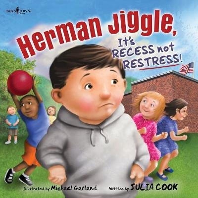 Herman Jiggle, it's Recess Not Restress - Julia Cook