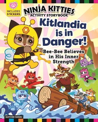 Ninja Kitties Kitlandia is in Danger! Activity Storybook - Kayomi Harai