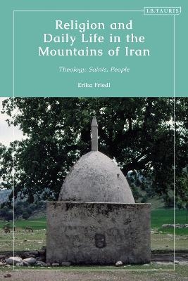 Religion and Daily Life in the Mountains of Iran - Erika Friedl