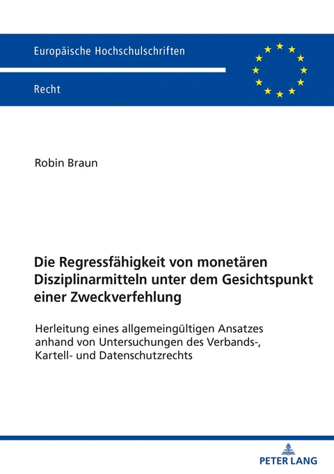 Die Regressfähigkeit von monetären Disziplinarmitteln unter dem Gesichtspunkt einer Zweckverfehlung - Robin Braun