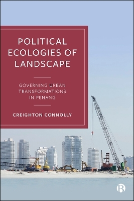 Political Ecologies of Landscape - Creighton Connolly