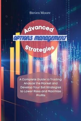 Advanced Options Management Strategies - Steven Moore