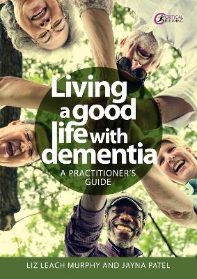 Living a good life with Dementia - Liz Leach Murphy, Jayna Patel