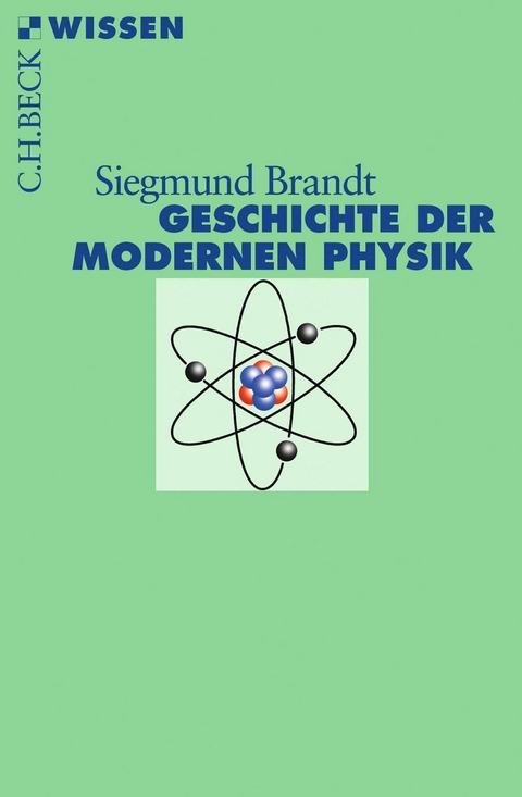 Geschichte der modernen Physik -  Siegmund Brandt