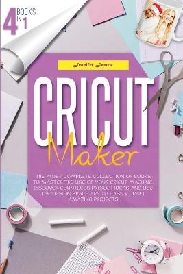 Cricut Maker - Jennifer James