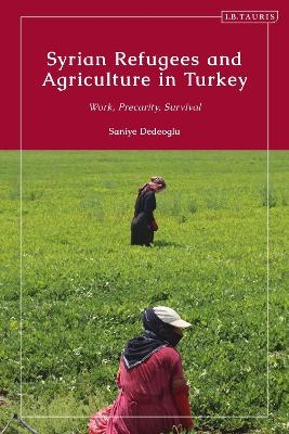 Syrian Refugees and Agriculture in Turkey - Saniye Dedeoglu